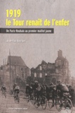 Jean-Paul Bourgier - 1919, le Tour renait de l'enfer - De Paris-Roubaix au premier maillot jaune.