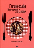 Thierry Crouzet et Frédéric Vivas - L'amuse-bouche - Histoire gratinée de la cuisine.