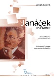 Joseph Colomb - Janacek en France - De l'indifférence à la reconnaissance, la réception française de la musique de Janacek.