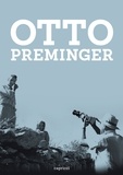 Chris Fujiwara et Christoph Huber - Otto Preminger.
