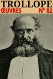 Antony Trollope - Anthony Trollope - Oeuvres - Classcompilé n° 82.