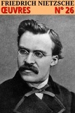 Friedrich Nietzsche - Friedrich Nietzsche - Oeuvres Complètes - lci-26.
