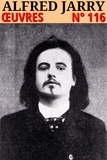 Alfred Jarry - Alfred Jarry - Oeuvres - Classcompilé n° 116.
