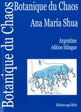 Ana María Shua - Botanique du Chaos - Botanica del Caos, Edition bilingue espagnol-français.