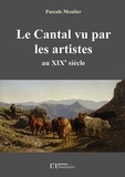 Pascale Moulier - Le Cantal vu par les artistes au XIXe siècle.