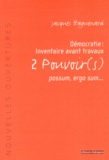 Jacques Baguenard - Démocratie : inventaire avant travaux - Tome 2, Pouvoir(s), possum, ergo sum....