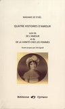  Madame de Staël - Quatre histoires d'amour - Suivi de De l'Amour et de De la vanité chez les femmes.