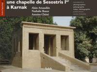 Nathalie Beaux et Alain Arnaudiès - Une chapelle de Sésostris Ier à Karnak.