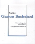Pierre Guenancia et Maryvonne Perrot - Cahiers Gaston Bachelard N° : Sciences, imaginaire, représentation : le bachelardisme aujourd'hui.