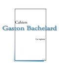 Centre Gaston Bachelard - Cahiers Gaston Bachelard N° 16 : La rupture.
