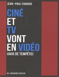 Jean-Paul Fargier - Ciné et TV vont en vidéo (avis de tempête).
