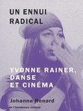 Johanna Renard - Un ennui radical - Yvonne Rainer, danse et cinéma.