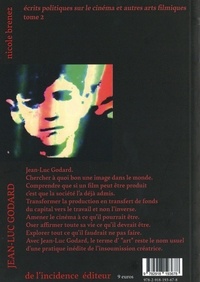Jean-Luc Godard. Ecrits politiques sur le cinéma et autres arts filmiques, Tome 2