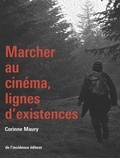 Corinne Maury - Marcher au cinéma, lignes d'existences.