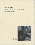 André Doms - Balkaniques - Ecrits du voyage.
