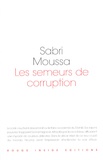 Sabri Moussa - Les semeurs de corruption.