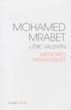Mohamed Mrabet - Mémoires fantastiques.