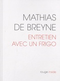 Mathias de Breyne - Entretien avec un frigo.