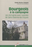 Gisèle Roche-Galopini - Bourgeois à la campagne - Les domaines avec bastides de Saint-Etienne-les-Orgues.