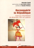 Romain Gardi - Reconquérir la République - Essai sur l'insurrection de décembre 1851 en Luberon.