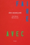 Eric Baudelaire et Erika Balsom - Faire Avec - Films et expositions 2011-2022.