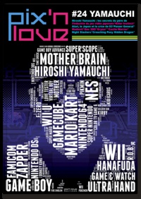 Marc Pétronille - Pix'n love N° 24 : Hiroshi Yamauchi - Les secrets du père de l'industrie du jeu vidéo japonais.