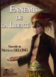 Nicolas Delong - Ennemis de la Liberté.