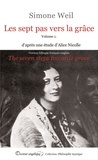 Simone Weil - Les sept pas vers la grâce - Volume 1, La dé-création.