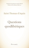 Thomas d'Aquin - Questions quodibétiques.