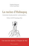 Gaëtan Poisson et Pierre-André Bizien - La racine d’Habaquq - Commentaire du plus grand des "petits prophètes".