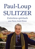 Paul-Loup Sulitzer et Pierre-André Bizien - Entretiens spirituels.
