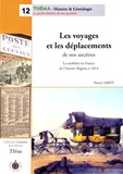 Thierry Sabot - Les voyages et les déplacements de nos ancêtres - La mobilité en France de l'Ancien Régime à 1814.