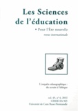 Alain Marchive - Les Sciences de l'éducation - Pour l'Ere nouvelle Volume 45 N° 4, 2012 : L'enquête ethnographique : du terrain à l'éthique.