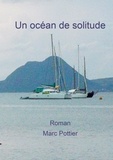 Marc Pottier - Un océan de solitude.