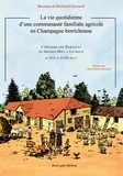 Monique Darnault - La vie quotidienne d'une communauté familiale agricole en Champagne berrichonne : les Darnault.