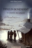 Jean-Pierre Ferrère - Fifrelin Bonenfant Tome 1 : Le cimetière des indigents.