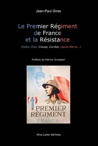 Jean-Paul Gires - Le premier régiment de France et la Résistance.
