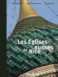 Alexis Obolensky et Luc Svetchine - Les Eglises russes de Nice.