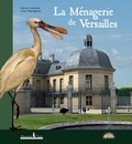 Gérard Mabille et Joan Pieragnoli - La Ménagerie de Versailles.