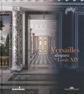 Alexandre Maral et Mathieu Da Vinha - Versailles disparu de Louis XIV.