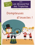 Florence Brillet et Raphaël Delerue - Les découvertes des Triplettes  : Dompteuses d'insectes !.