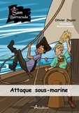 Olivier Dupin et Maxime Lesimple - Sam Barracuda 1 : Attaque sous-marine (Livre adapté DYS).