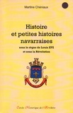 Martine Chéniaux - Histoires et petites histoires navarraises sous le règne de Louis XVI et sous la Révolution.