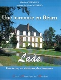 Martine Chéniaux et Sylvie Navarro - Une baronnie en Béarn : Laàs - Une terre, un château, des hommes.
