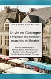 Jean-Paul Valois - La vie en Gascogne à l'époque des bastides - Marchés et libertés.