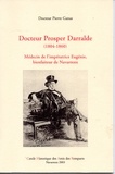 Pierre Ganas - Docteur Prosper Darralde (1804-1860) - Médecin de l'Impératrice Eugénie, bienfaiteur de Navarrenx.