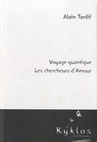 Alain Tardif - Voyage quantique - Les chercheurs d'amour.