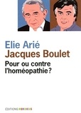 Elie Arié - Pour ou contre l'homéopathie ?.