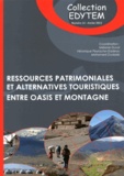 Mélanie Duval et Véronique Peyrache-Gadeau - Ressources patrimoniales et alternatives touristiques - Entre oasis et montagne.
