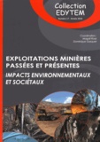 Magali Rossi et Dominique Gasquet - Exploitations minières passées et présentes - Impacts environnementaux et sociétaux.